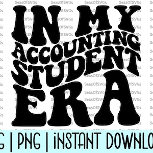 Nella mia era da studente di contabilità SVG png / Regalo per studenti di contabilità / Maglietta per studenti di contabilità Svg Png / Download del file Cricut Silhouette