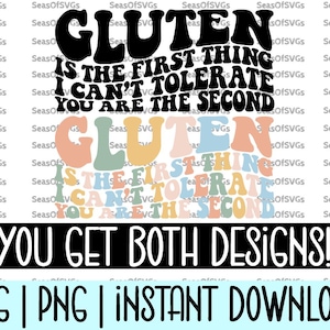 Gluten Is The First Thing I Can&#39;t Tolerate You Are The Second SVG PNG | Funny Gluten Free Shirt Svg | Celiac Svg Png | Gluten Free Diet Svg