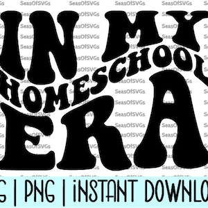 In My Homeschool Era SVG PNG | Homeschool Mom Era SVG | Back to School Svg | First Day of School Homeschooling | Cricut Silhouette Download