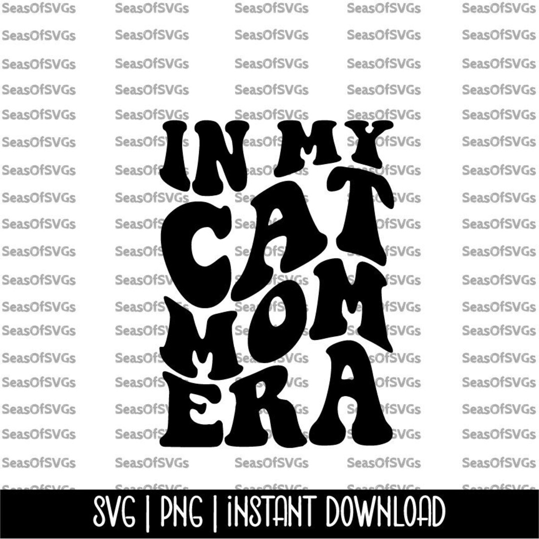 In My Cat Mom Era SVG PNG Cat Mom SVG Png Trendy Cat Mom Svg Cat Lover