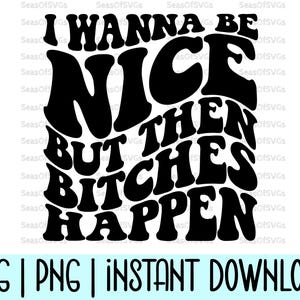 Je veux être gentil, mais les râles arrivent Svg png | Snarky Svg Sarcastique Svg png | Humour adulte Svg | PNG Svg impertinent | Svg drôle de chemise | Cricut