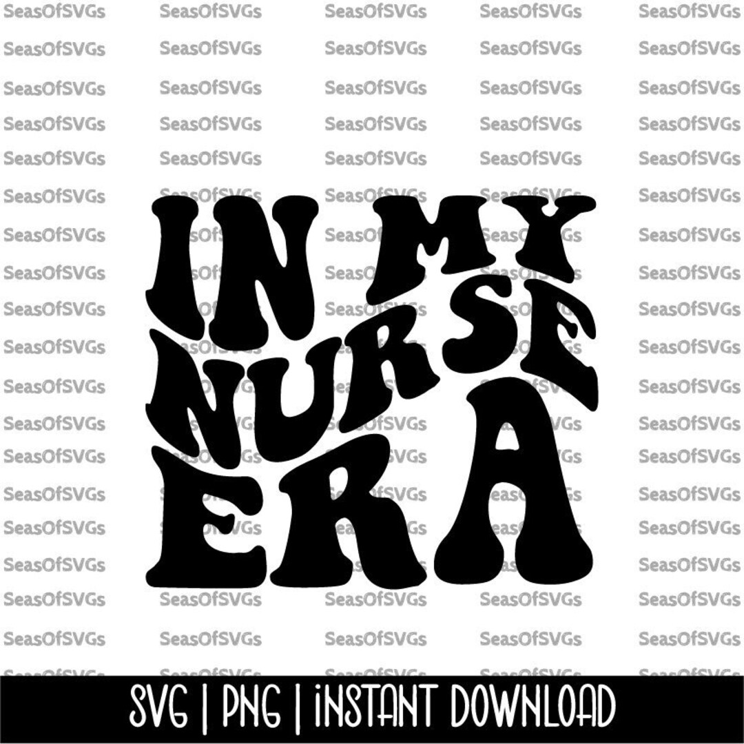 In My Nurse Era SVG PNG Nurse SVG Png Trendy Nurse Svg Nurse Era Cricut