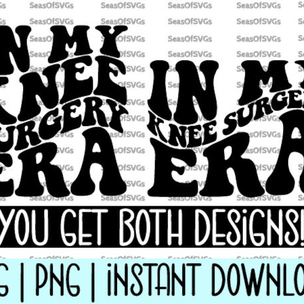 In My Knee Surgery Era SVG PNG Knee Surgery Era SVG Png | Knee Operation Era Svg | Knee Surgery Shirt | Cricut Silhouette Digital Download