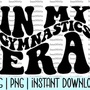 In My Gymnastics Era SVG PNG | Gymnastics Era SVG Png | Gymnastics Lover Svg Gymnast Gift Gymnastics Shirt | Cricut Silhouette File Download