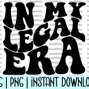 In My Legal Era SVG PNG | Legal Era Svg | 21st birthday Svg | 21st Birthday Era, 21st Birthday Gift 21st Shirt | Cricut Silhouette Download