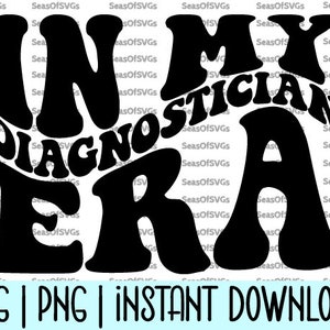 In het tijdperk van mijn diagnosticus SVG-png | Tijdperk educatief diagnosticus | In het tijdperk van mijn dokter | Trendy-svg | Cricut silhouetbestand | Digitale download