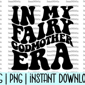 En mi era de hada madrina SVG PNG / En mi era de madrina SVG Png / Dios madre Camisa Svg Madrina Regalo / Cricut Silueta Descarga digital