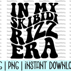 En mi era Skibidi Rizz Svg Png / Camisa de la era Skibidi Rizz Svg / Dichos divertidos de adolescentes Svg Png / Regalo Skibidi Rizz / Archivos Cricut Svg Png