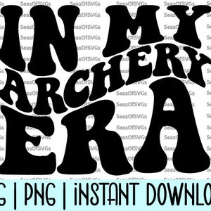 May include: Black and white graphic design with the text "In My Archery Era". The text is in a retro, psychedelic font.