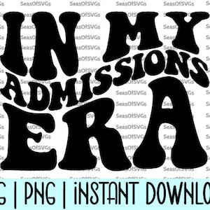 In meiner Admissions Ära SVG PNG | Eintritte Werber Werber Ära SVG Png | In meiner Einschulungsära svg Admissions svg | Cricut Silhouette-Datei-Download
