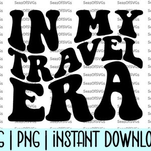In mijn reistijdperk SVG PNG | Reizen tijdperk Svg | Shirt uit het reistijdperk | Cadeau reistijdperk | Vakantie-svg | Tijdperk reismeisjes | Cricut silhouet downloaden