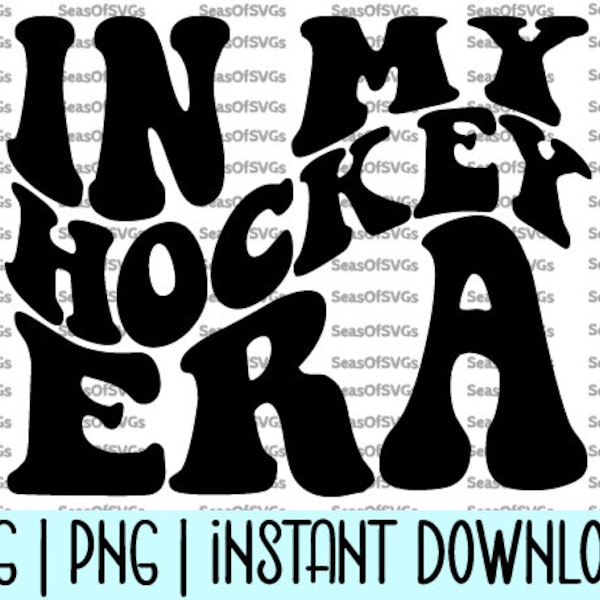 In My Hockey Era SVG PNG | Hockey Era SVG Png | Hockey Shirt, Hockey Svg Png | Hockey Mom Era Svg | Cricut Silhouette File Digital Download