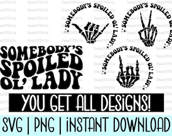 Somebody's Spoiled Ol' Lady Svg Png | Funny Wife Shirt Svg Png | Sarcastic Girlfriend Svg | Adult Humor Svg Png | Funny Ol' Lady Svg