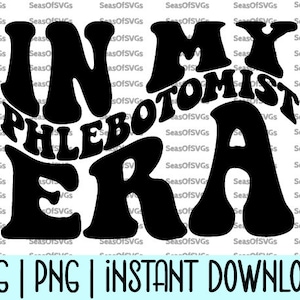 In My Phlebotomist Era SVG PNG | Phlebotomist Tech Era Svg Blood Draw Nurse Svg | Phlebotomist Nurse Shirt Svg | Cricut Silhouette Download