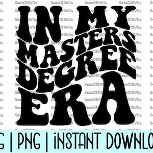 En mi era de maestría SVG PNG / Graduación de la escuela de posgrado Era SVG / Maestría Graduado Regalo Svg / Cricut Silhouette Archivo Descarga digital