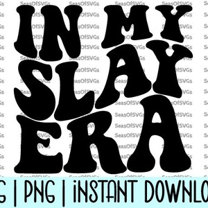En mi era de Slay SVG PNG / Slay Era SVG / Motivación de las mujeres Svg / Svg de moda / Letras onduladas / Funny Slay Svg / Cricut Silhouette Descargar