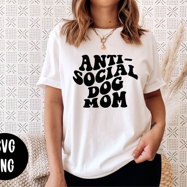 Dog Mom Cut File | Dog Mom SVG | Anti-Social Dog Mom | Funny Dog Mom SVG | Cut File for Cricut | Silhouette | Digital Download | T Shirt SVG