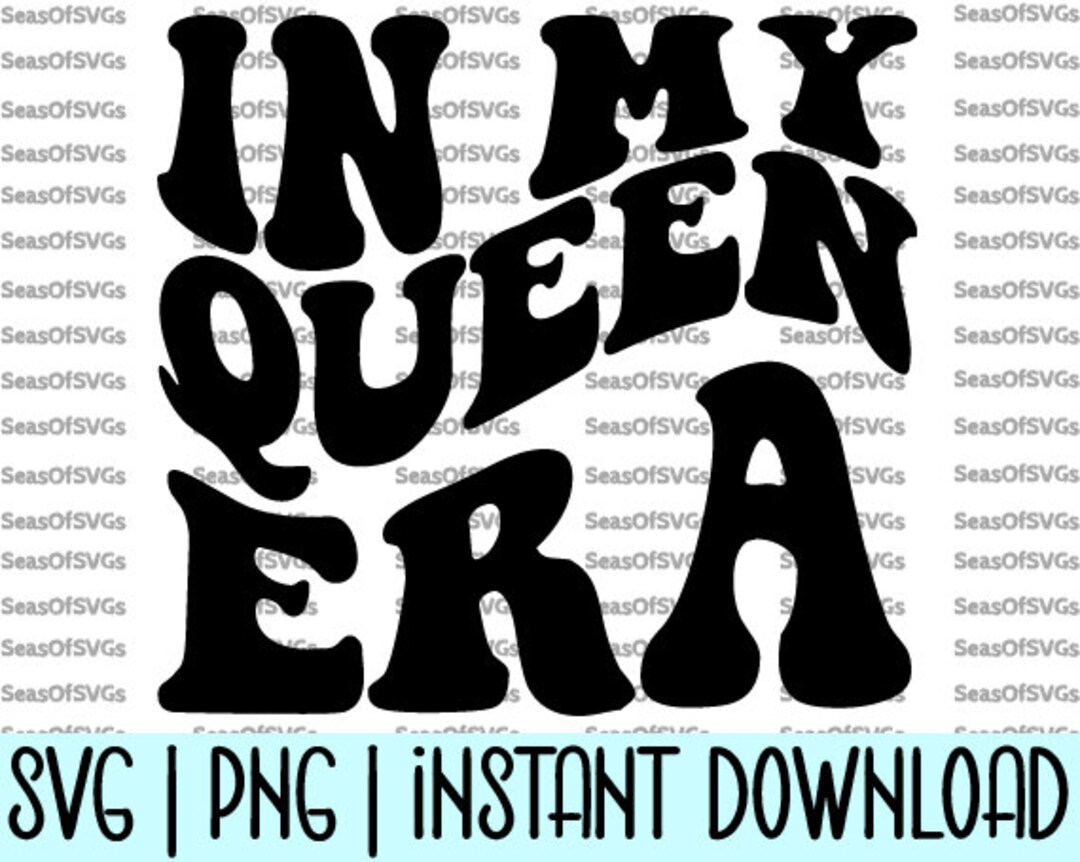 In My Queen Era SVG Png Queen Era SVG Png In My Queen Era Shirt SVG in-my-queen-era-svg-png-queen-era-svg-png-in-my-queen-era-shirt-svg