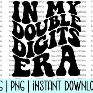 In meiner doppelten Ziffern-Ära SVG PNG | Doppelte Ziffern Ära SVG Png | In meiner Geburtstags-Ära svg | 10. Geburtstag Mädchen | Cricut Silhouette Download