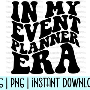 In mijn evenementplanner tijdperk Svg Png | Bruiloft planner SVG png | Cadeau voor evenementplanner | Evenementplanner shirt-svg | Digitale download | Cricut