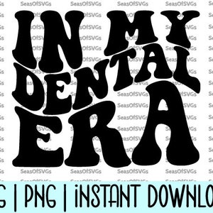 In My Dental Era SVG PNG Higienista Dental Era SVG Png | Estudante De Odontologia Era Svg Png | Faculdade de Odontologia Svg | Download digital da silhueta Cricut