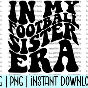 In meiner Fußball Schwester Ära SVG PNG | Fußball Schwester Era SVG | Fussball Sis Ära Fussball Schwester Shirt | Cricut Silhouette-Datei-Download