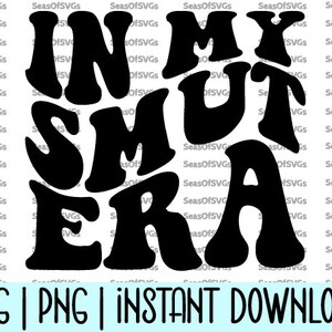 May include: Black and white graphic design with the text "IN MY SMUT ERA".