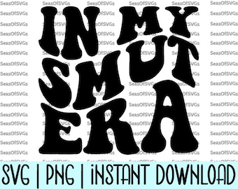 In My Smut Era SVG PNG Smut Era SVG | Book Lover Shirt | Bookworm Romance Reader | Bookish Svg, Smut Svg | Cricut Silhouette File Download