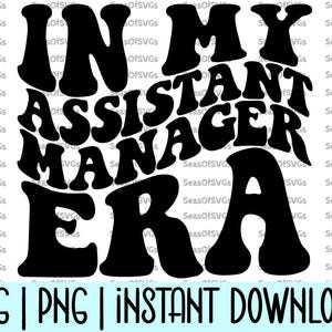 Na minha era de gerente assistente SVG PNG | Presente de gerente assistente | Camiseta de gerente assistente | Arquivo Svg Cricut | Arquivos Svg com tema de trabalho | Colega de trabalho