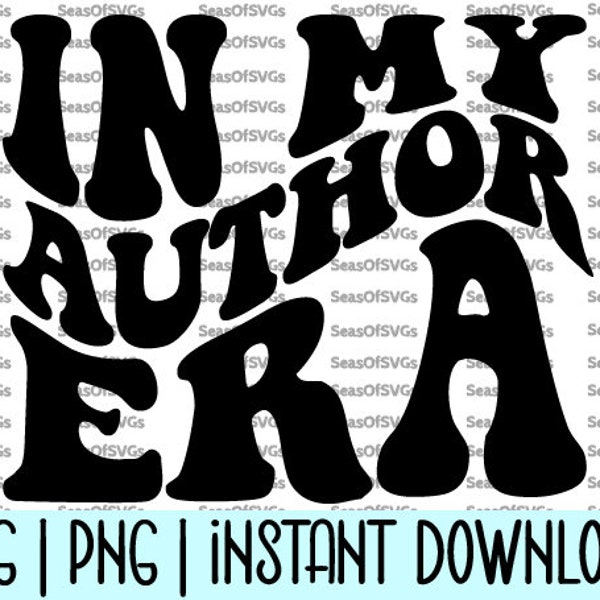 In My Author Era SVG PNG | Author Era SVG | In My Writer Era Shirt | Reading Writing Svg | Author Shirt Gift | Cricut Silhouette Download