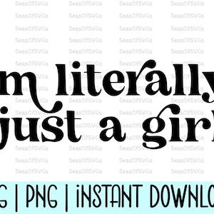 Soy literalmente solo una chica Svg Png / Chica de moda Png Svg / Niña Svg Png / Svg popular / Camiseta divertida para chicas Svg / Chica Matemáticas, Coqueta Svg