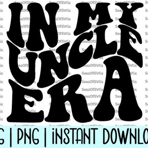 In My Uncle Era SVG PNG | Cool Uncle Era SVG Png | Cool Uncle Shirt ...