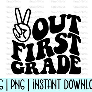 Peace Out eerste leerjaar Svg Png | Laatste dag van school Svg Png | 1e klas Grad Shirt Svg | Zomervakantie Svg Png | Golvende tekst | Shirt 1e klas