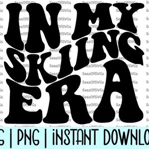 May include: Black and white graphic design with the text "IN MY SKIING ERA".