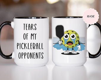 Funny Pickleball Mug: Tears of My Opponents - Gift for Players