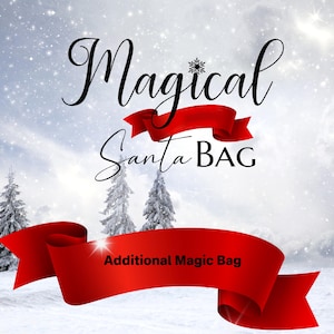 May include: A winter scene with falling snow and evergreen trees. The words "Magical Santa BAG" are displayed in elegant script, with a red ribbon banner. Below, a second red banner reads "Additional Magic Bag".