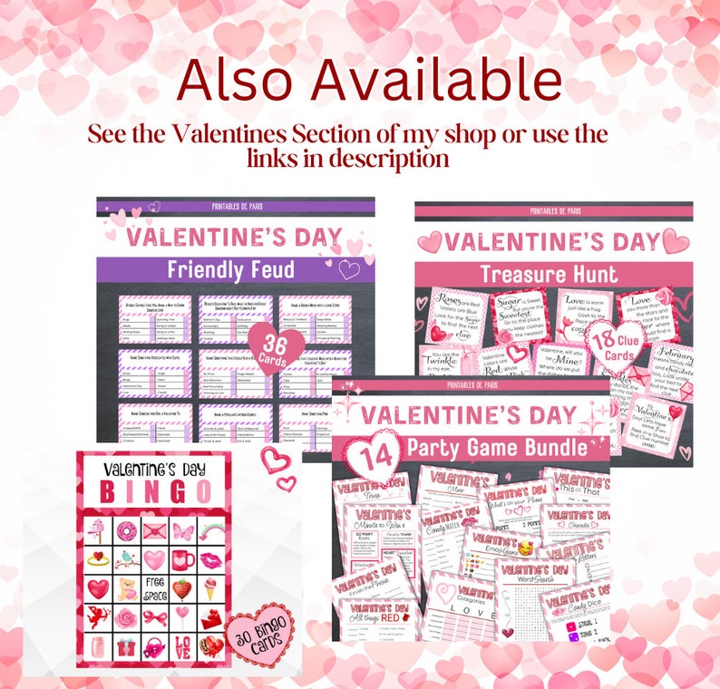 May include: A collection of printable Valentine's Day party games, including a bingo card, a friendly feud game, a treasure hunt, and a party game bundle. The games feature pink, red, and white hearts and other Valentine's Day themed graphics.