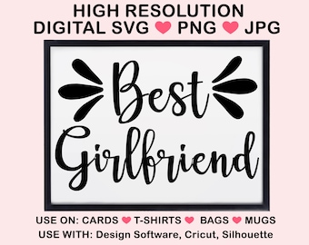 Best Girlfriend Digital File | SVG, PNG, Jpg, PDF Files| Easy to Cut Files | For Cricut, Silhouette | T-Shirt Design | High Resolution