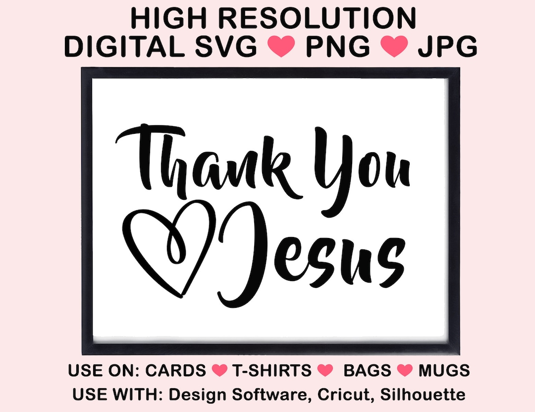 Thank You Jesus Digital File | SVG, PNG, JPG Files| Christian Digital ...