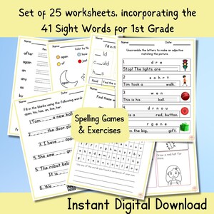 May include: A set of 25 printable worksheets for first grade students. The worksheets focus on 41 sight words and include spelling games and exercises. The worksheets are designed to help students learn to read and write.