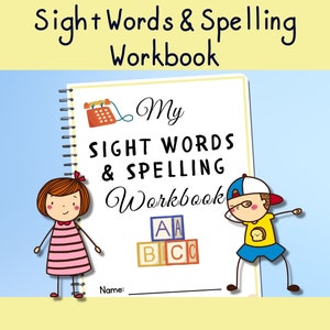 May include: A colorful workbook cover with the title "My Sight Words & Spelling Workbook". The cover features a cartoon girl and boy, a phone, and colorful alphabet blocks.