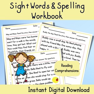 May include: A printable workbook for kids to practice sight words and spelling. The workbook has two pages, each with a short story and questions to answer. The first page features a girl named Bella, and the second page features a dog named Buddy.