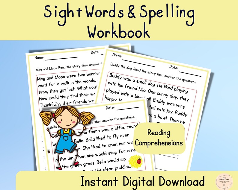 May include: A printable workbook for kids to practice sight words and spelling. The workbook has two pages, each with a short story and questions to answer. The first page features a girl named Bella, and the second page features a dog named Buddy.