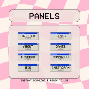 May include: A digital illustration of six blue and white computer panels with the words "Twitter", "Links", "About", "Games", "Discord", "Commands", "Bio", and "Instagram" on them. The panels are on a pink and white checkered background. The text "PANELS" is at the top of the image. The text "INSTANT DOWNLOAD & READY TO USE" is at the bottom of the image.
