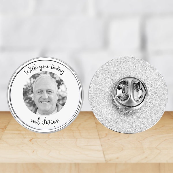 With you today and always Lapel Pin Badge Personalised with your own Photo - Funeral Memorial Badge - Funeral Lapel Badge - Dog Pet Memorial