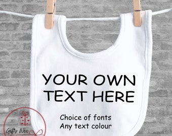 Personalised Your Own Text Baby Bib - Own Text Baby Bib - New Baby Gift - Custom Bib - Baby Name Bib - Pull Over Bib- Baby Shower Gift