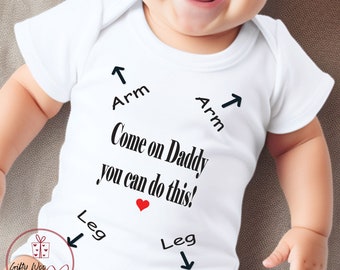 Come on Daddy Baby Leg Arm Here Baby Vest - Funny Baby Vest - New Daddy Funny Vest - You've Got This Daddy - Leg Here Arm Here Vest