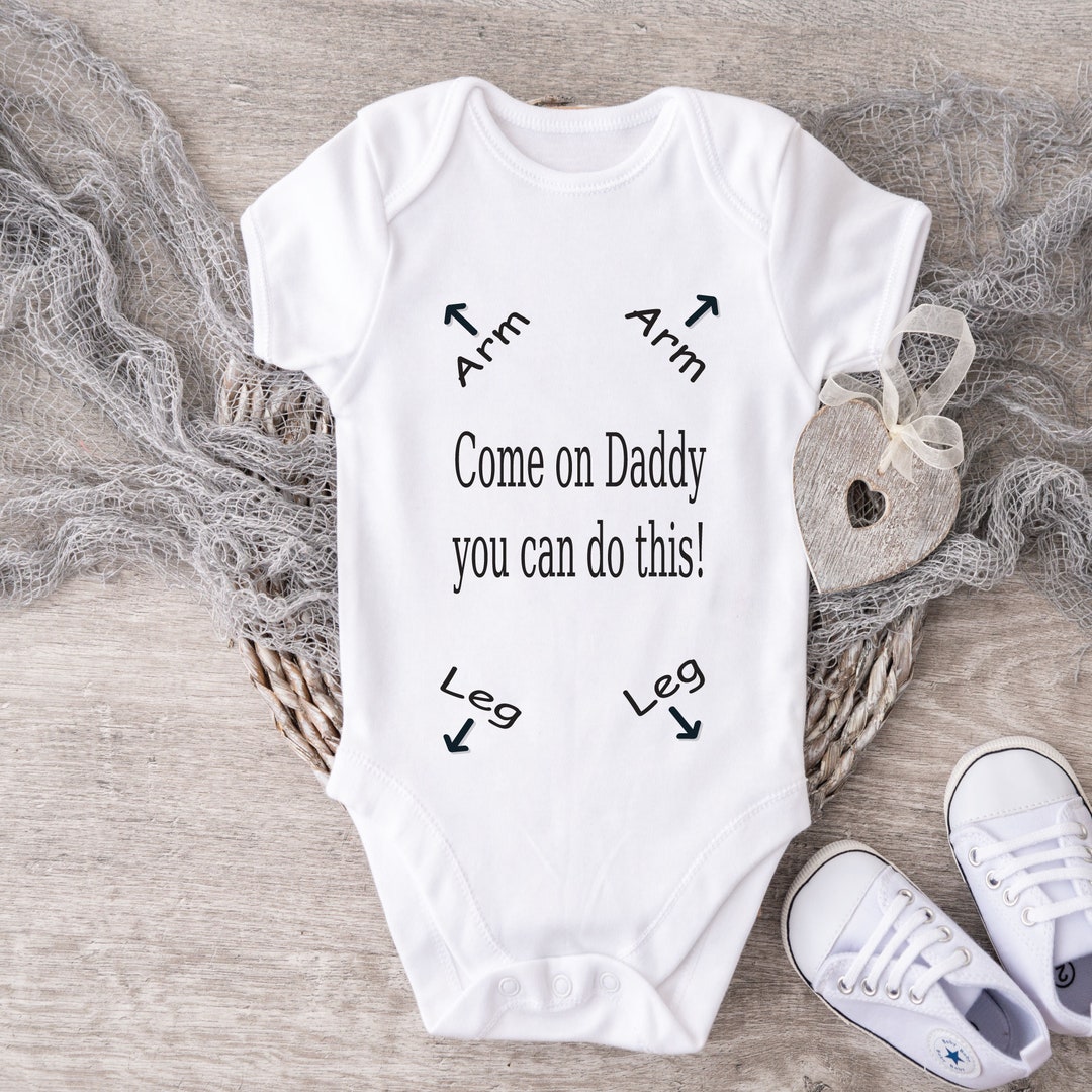 Come on Daddy Baby Leg Arm Here Baby Vest Funny Baby Vest