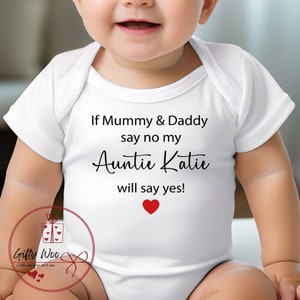 Personalised If Mummy & Daddy Say NO My Auntie Will Say YES Baby Vest - Custom Baby Vest - Funny Auntie Baby Vest - Gift From Auntie