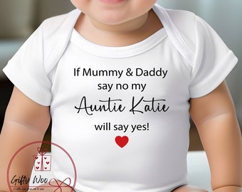 Personalised If Mummy & Daddy Say NO My Auntie Will Say YES Baby Vest - Custom Baby Vest - Funny Auntie Baby Vest - Gift From Auntie